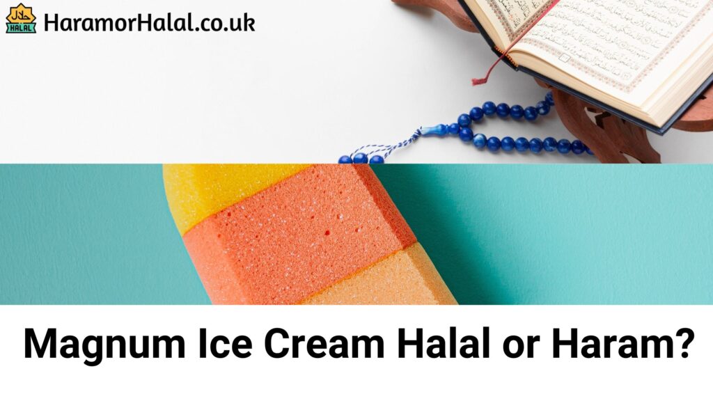 Magnum Ice Cream Halal or Haram?