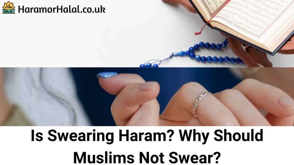 Is Swearing Haram? Why Should Muslims Not Swear?