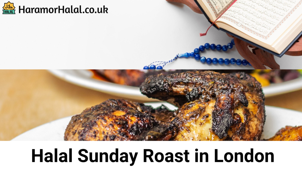 Halal Sunday Roast in London